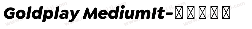 Goldplay MediumIt字体转换